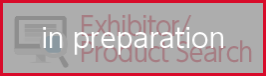 Exhibitor/Product Search（in preparation）